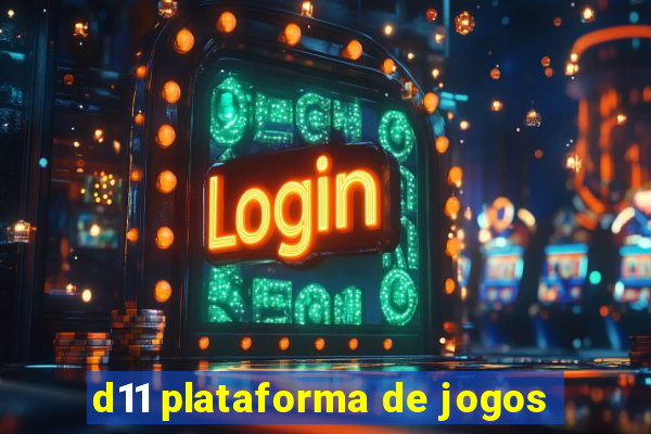 d11 plataforma de jogos